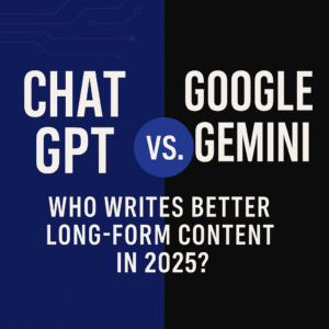 ChatGPT vs Google Gemini: Who Writes Better Long-Form Content in 2025?
