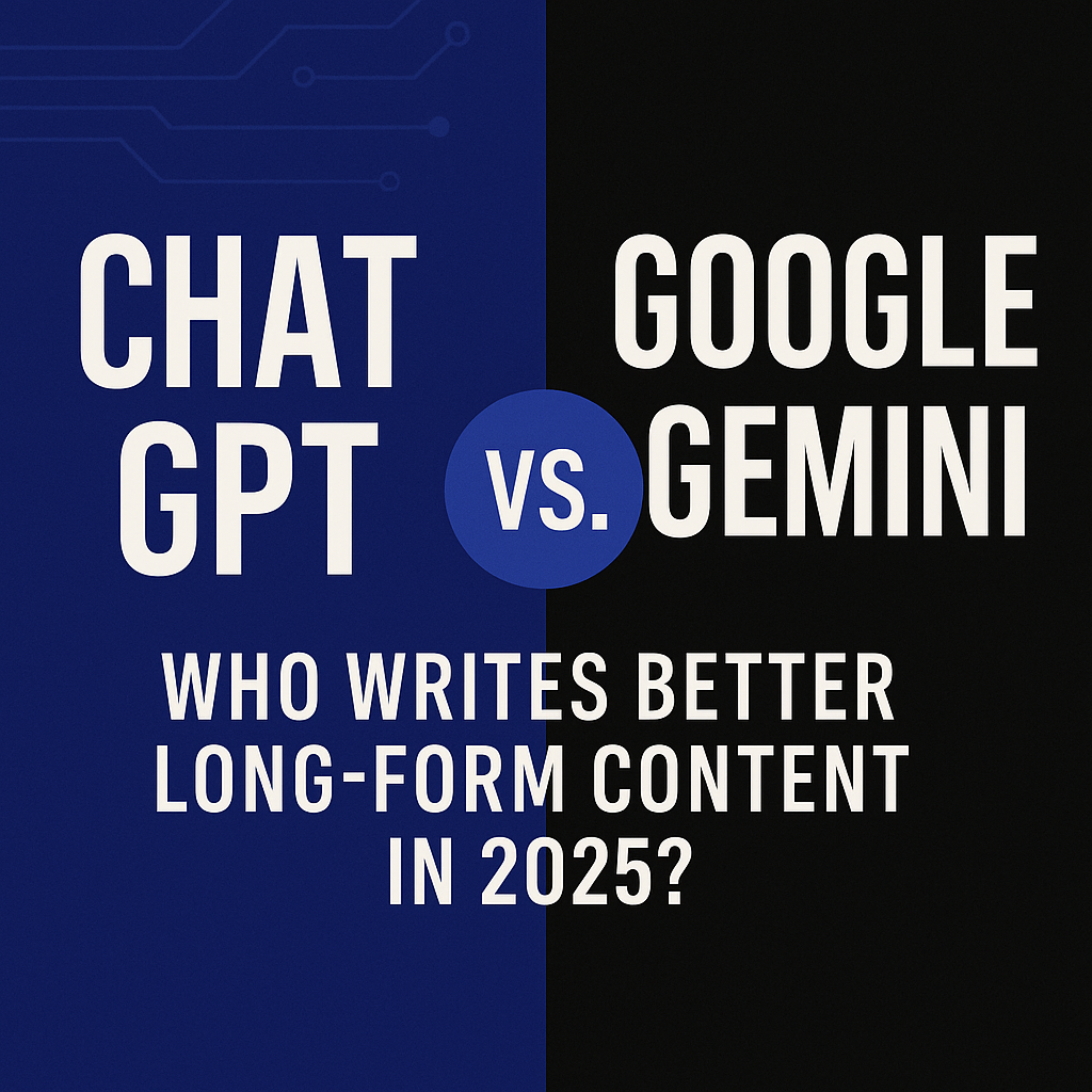 ChatGPT vs Google Gemini: Who Writes Better Long-Form Content in 2025?